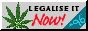 Legalise it now! button